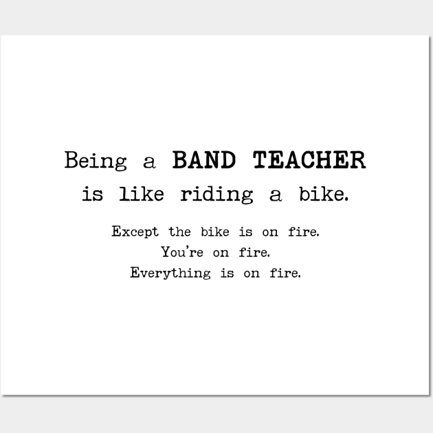 Being a Band Teacher Is Like Riding a Bike Wall Art by stressedrodent